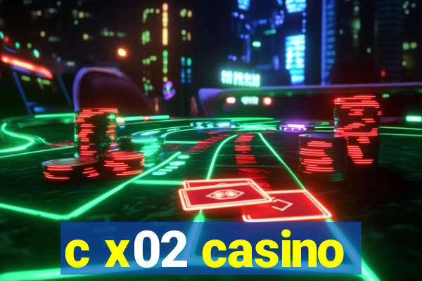 c x02 casino